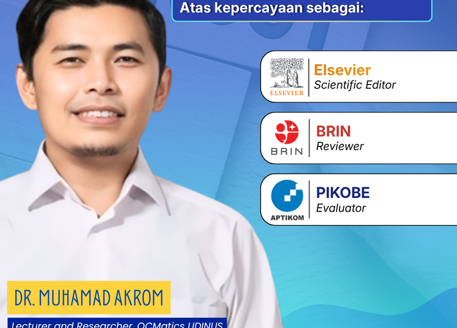 Dr. Muhamad Akrom Dipercaya Berkiprah sebagai Scientific Editor Elsevier, Reviewer BRIN, dan Evaluator PIKOBE